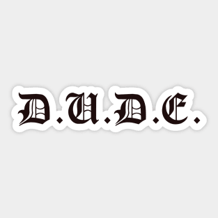 Dude Sticker